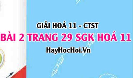 Giải bài 2 trang 29 Hoá 11 SGK Chân trời sáng tạo